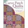 Curve Patch Quilts Made Easy by Trice Boerens