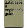 Databases A Beginner's Guide door Andy Oppel