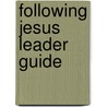 Following Jesus Leader Guide door Carolyn Slaughter