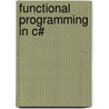 Functional Programming In C# door Oliver Sturm