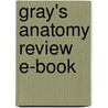 Gray's Anatomy Review E-Book by Stephen W. Carmichael