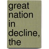 Great Nation in Decline, The by Sean M. Quinlan
