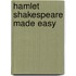 Hamlet Shakespeare Made Easy