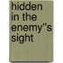 Hidden in the Enemy''s Sight