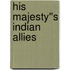 His Majesty''s Indian Allies