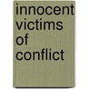 Innocent Victims of Conflict by John Gallagher