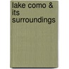 Lake Como & Its Surroundings door Catherine Richards