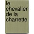 Le Chevalier De La Charrette