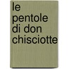 Le pentole di Don Chisciotte door Marina Cepeda Fuentes