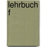 Lehrbuch F by Isolde Richter