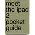 Meet the iPad 2 Pocket Guide