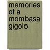 Memories Of A Mombasa Gigolo door Krishna Washburn