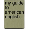 My Guide To American English by Jeannie Yang