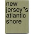 New Jersey''s Atlantic Shore