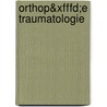 Orthop&xfffd;e Traumatologie door Micha