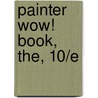 Painter Wow! Book, The, 10/e door Cher Threinen-Pendarvis