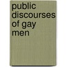Public Discourses of Gay Men by Paul Baker