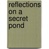 Reflections On A Secret Pond door Sally Evans