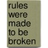 Rules Were Made to Be Broken