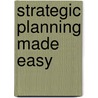 Strategic Planning Made Easy door Nancy Olsen