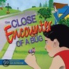 The Close Encounter Of A Bug by Cecilia Scherzer