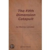 The Fifth Dimension Catapult by Murray Leinster