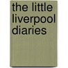 The Little Liverpool Diaries door Susan Diane Liverpool