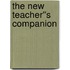 The New Teacher''s Companion