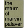 The Return Of Marvin Palaver by Peter Rabe
