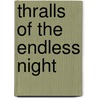 Thralls of the Endless Night by Leigh Brackett