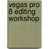 Vegas Pro 8 Editing Workshop