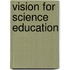 Vision for Science Education