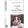 A tavola con Scarlett O''Hara door Elisabetta Chicco Vitzizzai