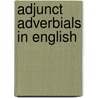Adjunct Adverbials In English by Hilde Hasselg�rd