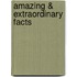 Amazing & Extraordinary Facts