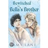 Bewitched by Bella''s Brother door Amy Lane