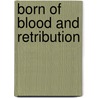 Born of Blood and Retribution door Liz Strange