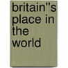 Britain''s Place in the World door George Brennan