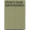 China''s Local Administration by Ho Chung Jae