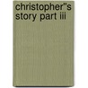 Christopher''s Story Part Iii door Julie Telfer