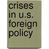 Crises in U.S. Foreign Policy door Michael H. Hunt