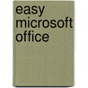 Easy Microsoft Office door Tom Bunzel