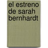 El Estreno De Sarah Bernhardt by Rubn Daro