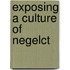 Exposing a Culture of Negelct