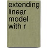 Extending Linear Model With R door Julian J. Faraway