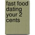 Fast Food Dating Your 2 Cents
