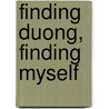 Finding Duong, Finding Myself door Robyn Ramsay
