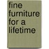 Fine Furniture For A Lifetime