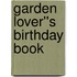 Garden Lover''s Birthday Book