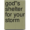 God''s Shelter for Your Storm by Sheila Walsh